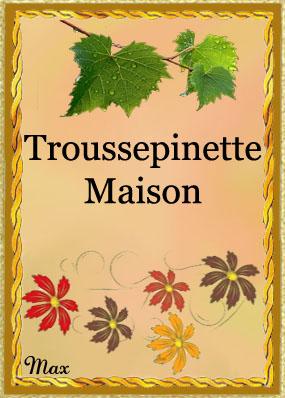 Troussepinette maisson